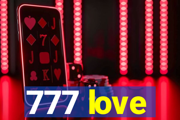 777 love